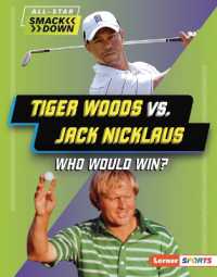 Tiger Woods vs. Jack Nicklaus : Who Would Win? (All-star Smackdown (Lerner Sports)) （Library Binding）
