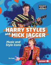 Harry Styles and Mick Jagger : Music and Style Icons (Musicians and Their Inspirations) （Library Binding）
