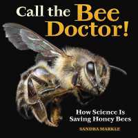 Call the Bee Doctor! : How Science Is Saving Honey Bees (Sandra Markle's Science Discoveries) （Library Binding）