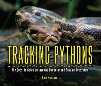 Tracking Pythons : The Quest to Catch an Invasive Predator and Save an Ecosystem