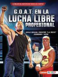 G.O.A.T. en la lucha libre profesional (Pro Wrestling's G.O.A.T.) : Hulk Hogan, Dwayne 'La Roca' Johnson y más (Lo mejor del deporte de todos los tiempos (Sports' Greatest of All Time) (Lerner Sports en español))