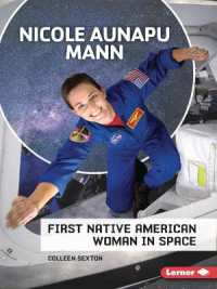Nicole Aunapu Mann : First Native American Woman in Space (Gateway Biographies)