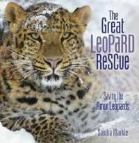 The Great Leopard Rescue : Saving the Amur Leopards (Sandra Markle's Science Discoveries)