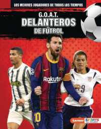 G.O.A.T. Delanteros de fútbol (G.O.A.T. Soccer Strikers) (Los mejores jugadores de todos los tiempos (Greatest of All Time Players) (Lerner Sports en español)) （Library Binding）