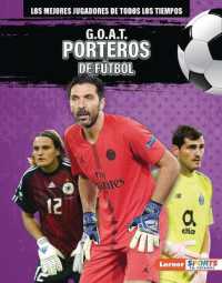 G.O.A.T. Porteros de fútbol (G.O.A.T. Soccer Goalkeepers) (Los mejores jugadores de todos los tiempos (Greatest of All Time Players) (Lerner Sports en español)) （Library Binding）