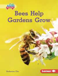Bees Help Gardens Grow (In the Garden (Pull Ahead Readers — Nonfiction)) （Library Binding）
