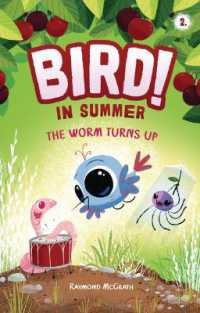 The Worm Turns Up : In Summer (Book 2) (Bird!)