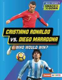 Cristiano Ronaldo vs. Diego Maradona : Who Would Win? (All-star Smackdown (Lerner Sports)) （Library Binding）