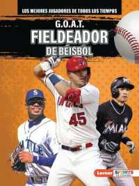 G.O.A.T. Fieldeador de béisbol (G.O.A.T. Baseball Outfielders) (Los mejores jugadores de todos los tiempos (Greatest of All Time Players) (Lerner Sports en español))