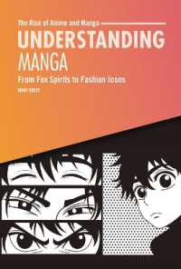 Understanding Manga : From Fox Spirits to Fashion Icons (The Rise of Anime and Manga) （Library Binding）