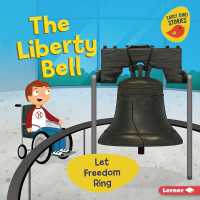 The Liberty Bell : Let Freedom Ring (Celebrate American Symbols (Early Bird Stories )) （Library Binding）