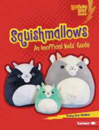 Squishmallows : An Unofficial Kids' Guide (Lightning Bolt Books — Cool Toy Brands) （Library Binding）