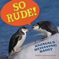 So Rude! : Animals Behaving Badly （Library Binding）