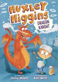 Huxley Higgins, Dragon Knight (Huxley Higgins) （Library Binding）