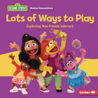 Lots of Ways to Play : Exploring How Friends Interact (Sesame Street Autism Connections) （Library Binding）