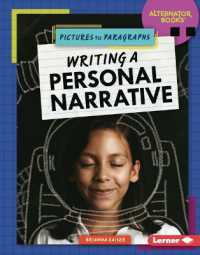 Writing a Personal Narrative (Pictures to Paragraphs (Alternator Books )) （Library Binding）