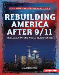 Rebuilding America after 9/11 : The Legacy of One World Trade Center (American Achievements) （Library Binding）