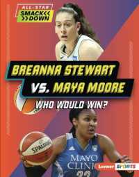 Breanna Stewart vs. Maya Moore : Who Would Win? (All-star Smackdown (Lerner Sports)) （Library Binding）