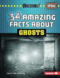 34 Amazing Facts about Ghosts (Unbelievable! (Updog Books )) （Library Binding）