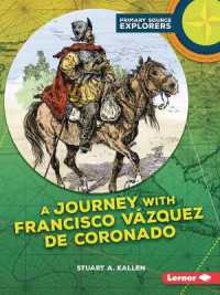 A Journey with Francisco Vázquez de Coronado (Primary Source Explorers)