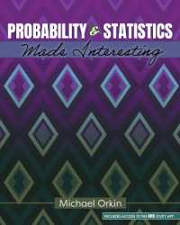 Probability and Statistics Made Interesting