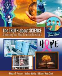 The Truth about Science : Answering Your Most Common Questions