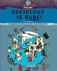 Sociology Is Rude! : A Conversation on Sociological Theory and Thought （2ND）
