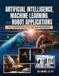 Artificial Intelligence, Machine Learning, and Robot Applications in Hospitality Businesses
