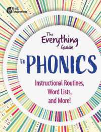 The Everything Guide to Phonics : Instructional Routines, Words Lists, and More