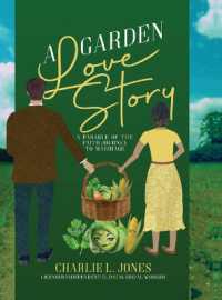 A Garden Love Story : A Parable of the Faith Journey to Marriage