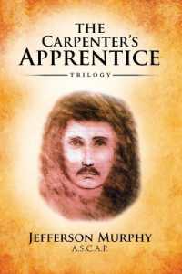 The Carpenter's Apprentice Trilogy : An Anthology of Jefferson Murphy's Three Volumes of the Carpenter's Apprentice