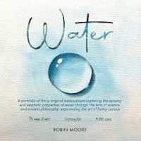 Water: A Portfolio of Thirty Original Watercolours Exploring the Sensory and Aesthetic Properties of Water Through the Lens of Science and Ancient Phi