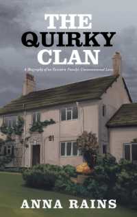 The Quirky Clan: A Biography of an Eccentric Family's Unconventional Lives