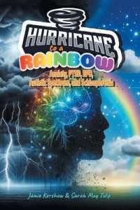 Hurricane to a Rainbow: Anxiety, PTSD, BPD, Autistic Spectrum, and Schizophrenia