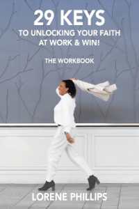 29 Keys to Unlocking Your Faith at Work & Win!: The Workbook