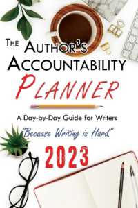 The Author's Accountability Planner 2023 : A Day-to-Day Guide for Writers (Author's Accountability)