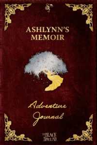 The Black Ballad Presents Ashlynn's Memoir : a RPG Adventure Journal for the Dead Red Edition (Chronicles of the Crossing)