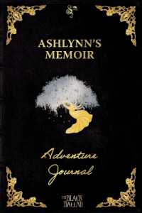 The Black Ballad Presents Ashlynn's Memoir : a RPG Adventure Journal for the Dead Black Edition (Chronicles of the Crossing)