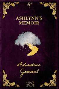The Black Ballad Presents Ashlynn's Memoir : a RPG Adventure Journal for the Dead Purple Edition (Chronicles of the Crossing)