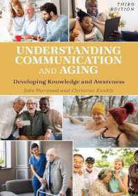 Understanding Communication and Aging : Developing Knowledge and Awareness （3RD）
