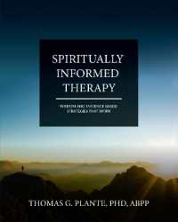 Spiritually Informed Therapy : Wisdom and Evidence Based Strategies that Work