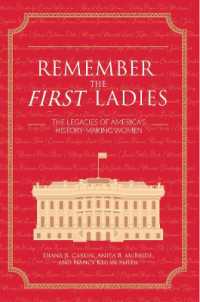 Remember the First Ladies : The Legacies of America's History-Making Women