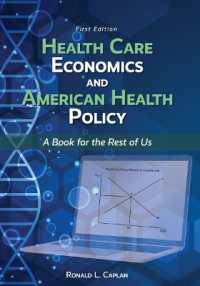Health Care Economics and American Health Policy : A Book for the Rest of Us