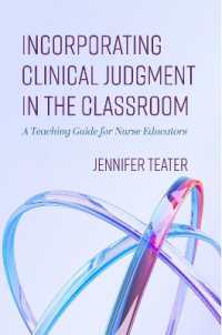 Incorporating Clinical Judgment in the Classroom : A Teaching Guide for Nurse Educators