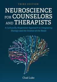 Neuroscience for Counselors and Therapists : A Culturally Responsive Approach to Integrating Therapy and the Science of the Brain （3RD）