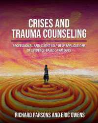 Crises and Trauma Counseling : Professional and Client Self-Help Applications of Evidence-Based Strategies