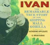 Ivan : The Remarkable True Story of the Shopping Mall Gorilla （Library Binding）
