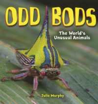 Odd Bods : The World's Unusual Animals （Library Binding）