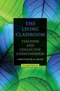 The Living Classroom : Teaching and Collective Consciousness (Suny series in Transpersonal and Humanistic Psychology) （2ND）
