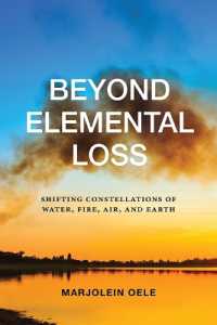 Beyond Elemental Loss : Shifting Constellations of Water, Fire, Air, and Earth (Suny series in Environmental Philosophy and Ethics)